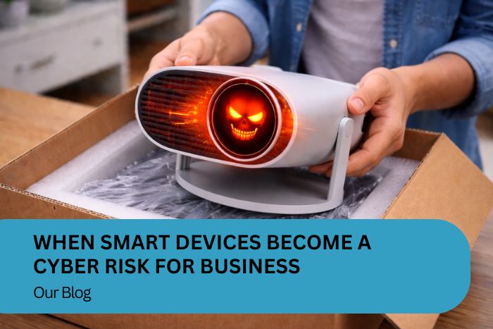 When Smart Devices Become a Cyber Risk for Business